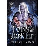 Twins for the Dark Elf by Celeste King PDF Download