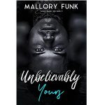 Unbelievably Yours by Mallory Funk PDF Download