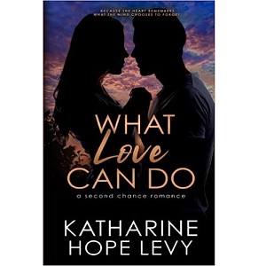 What Love Can Do by Katharine Hope Levy PDF Download