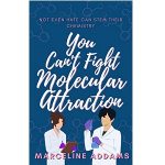 You Can’t Fight Molecular Attraction by Marceline Addams PDF Download
