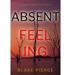 Absent Feeling by Blake Pierce PDF Download Video Library