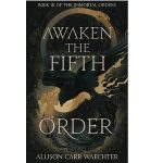 Awaken the Fifth Order by Allison Carr Waechter PDF Download Video Library