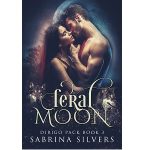 Feral Moon by Sabrina Silvers PDF Download Video Library