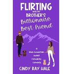 Flirting With My Brother’s Billionaire Best Friend by Cindy Ray Hale PDF Download Video Library