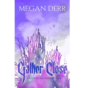Gather Close by Megan Derr PDF Download
