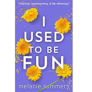 I Used to be Fun by Melanie Summers PDF Download I Used to be Fun by Melanie Summers PDF Download Audio Book