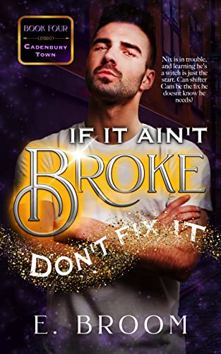 If It Ain’t Broke Don’t Fix It by E. Broom PDF Download Video Library