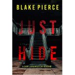 Just Hide by Blake Pierce PDF Download Video Library