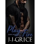 Play With Fire by J.J. Grice PDF Download