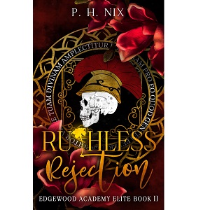 Ruthless Rejection by P.H. Nix PDF Download Video Library