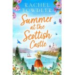 Summer at the Scottish Castle by Rachel Bowdler PDF Download Video Library