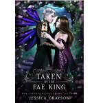 Taken By the Fae King by Jessica Grayson PDF Download Video Library