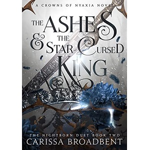 The Ashes and the Star-Cursed King by Carissa Broadbent PDF Download Video Library
