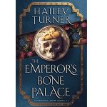 The Emperor’s Bone Palace by Hailey Turner PDF Download Audio Book