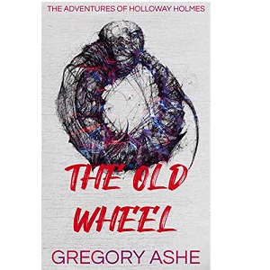 The Old Wheel by Gregory Ashe PDF Download
