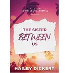 The Sister Between Us by Hailey Dickert PDF Download Video Library