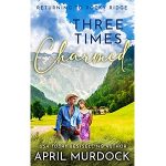 Three Times Charmed by April Murdock PDF Download Video Library