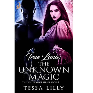 True Luna The Unknown Magic by Tessa Lilly PDF Download Audio Book