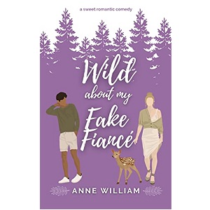 Wild About My Fake Fiancé by Anne William PDF Download Video Library