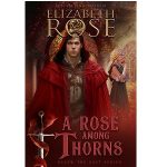 A Rose Among Thorns by Elizabeth Rose PDF Download