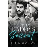 Alpha Daddy’s Little Secret by Lila Avery PDF Download