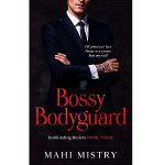 Bossy Bodyguard by Mahi Mistry PDF Download