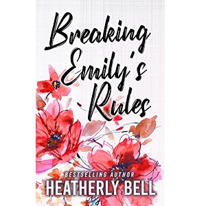 Breaking Emily’s Rules by Heatherly Bell PDF Download