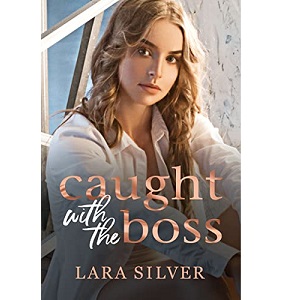 Caught with the Boss by Lara Silver PDF Download