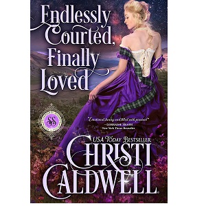 Endlessly Courted, Finally Loved by Christi Caldwell PDF Download