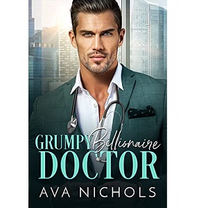 Grumpy Billionaire Doctor by Ava Nichols PDF Download