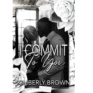 I Commit To You by Kimberly Brown PDF Download