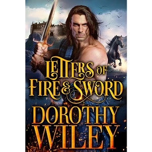 Letters of Fire & Sword by Dorothy Wiley