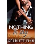 Nothing to Say by Scarlett Finn PDF Download