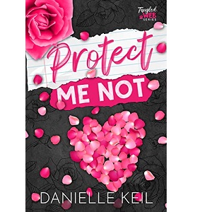 Protect Me Not by Danielle Keil PDF Download