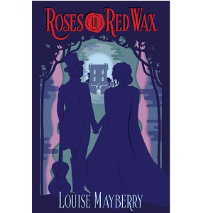 Roses in Red Wax by Louise Mayberry PDF Download