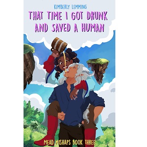 That Time I Got Drunk and Saved a Human by Kimberly Lemming PDF Download