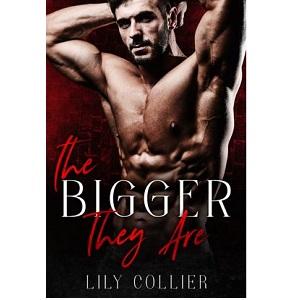 The Bigger They Are by Lily Collier PDF Download
