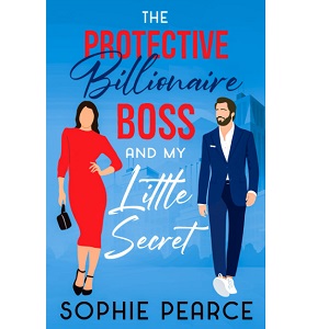 The Protective Billionaire Boss by Sophie Pearce PDF Download