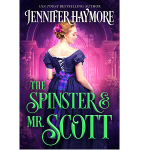 The Spinster and Mr. Scott by Jennifer Haymore PDF Download