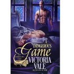 A Dangerous Game by Victoria Vale PDF Download