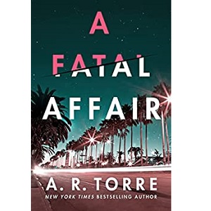 A Fatal Affair by A. R. Torre PDF Download