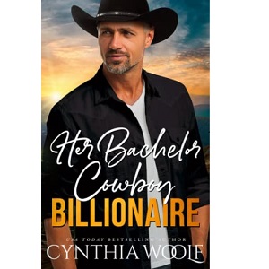 Her Bachelor Cowboy Billionaire by Cynthia Woolf PDF Download