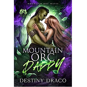 Mountain Orc Daddy by Destiny Draco PDF Download