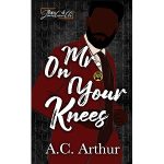 Mr. On Your Knees by A.C. Arthur PDF Download