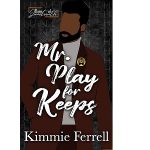 Mr. Play for Keeps by Kimmie Ferrell PDF Download