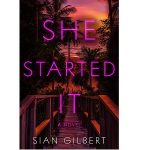 She Started It by Sian Gilbert PDF Download
