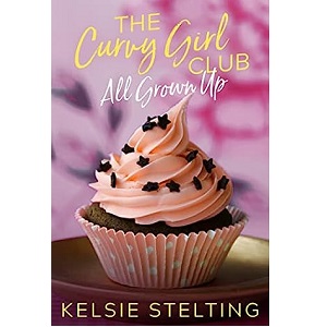 The Curvy Girl Club All Grown Up by Kelsie Stelting PDF Download
