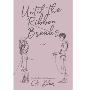 Until the Ribbon Breaks by E.K. Blair PDF Download