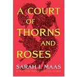 A Court of Thorns and Roses by Sarah J. Maas