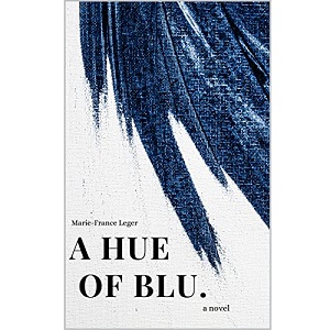 A Hue of Blu by Marie-France Leger